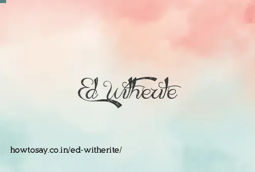 Ed Witherite