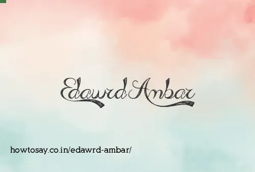 Edawrd Ambar