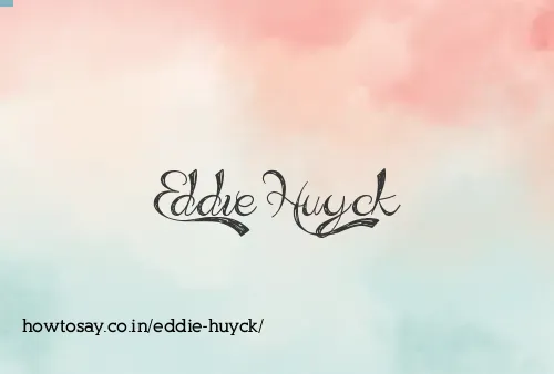 Eddie Huyck