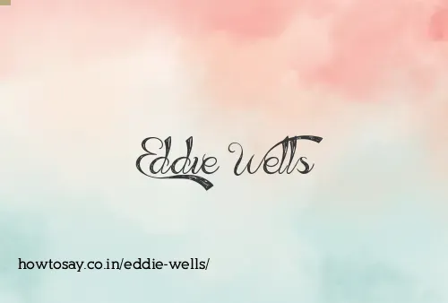 Eddie Wells