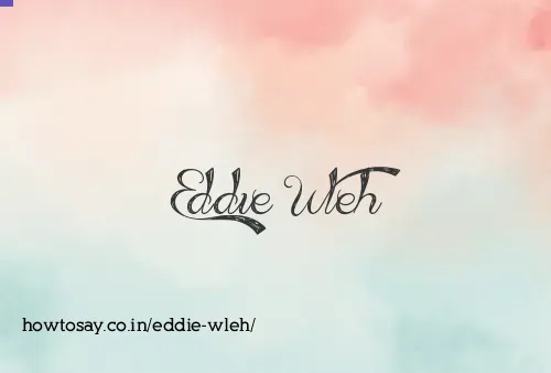 Eddie Wleh