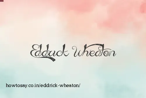Eddrick Wheaton