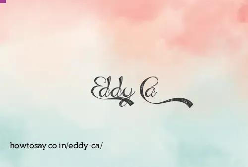 Eddy Ca