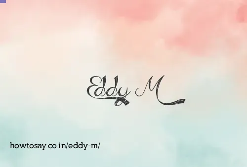 Eddy M
