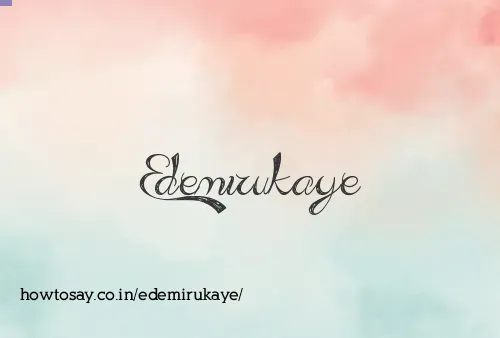 Edemirukaye