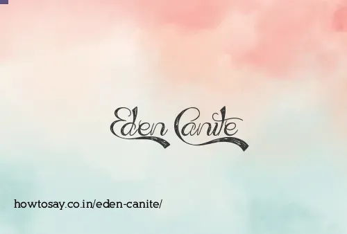 Eden Canite