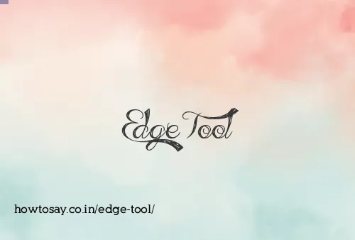 Edge Tool