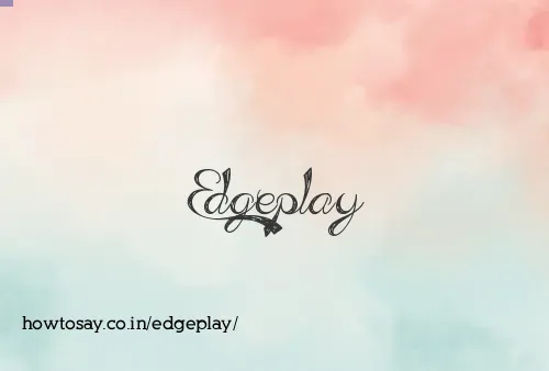 Edgeplay