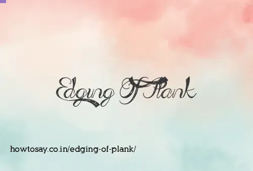 Edging Of Plank