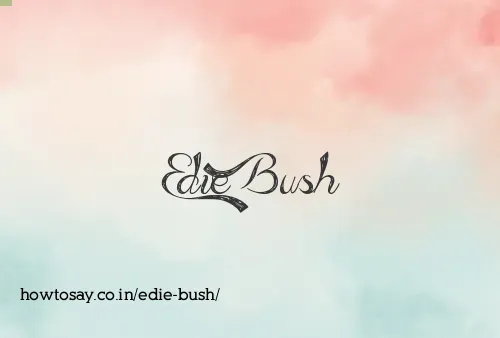 Edie Bush