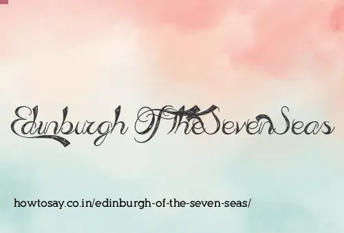 Edinburgh Of The Seven Seas