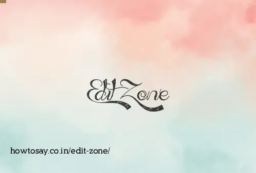 Edit Zone