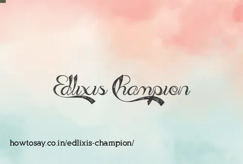 Edlixis Champion