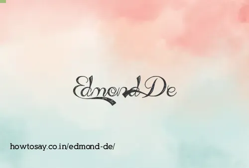 Edmond De