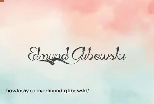 Edmund Glibowski