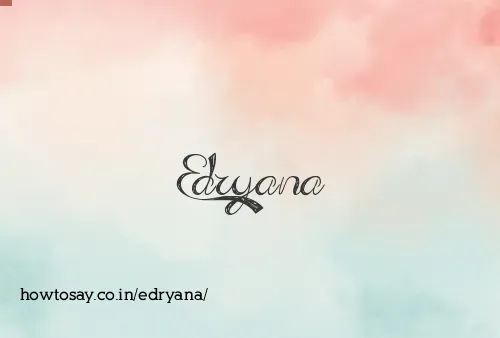 Edryana