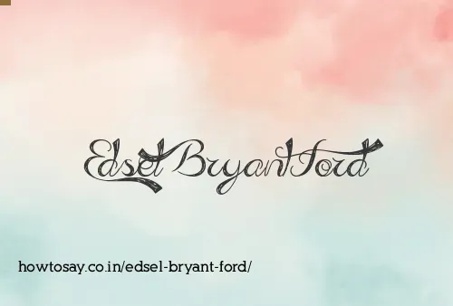 Edsel Bryant Ford