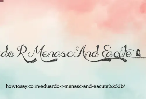 Eduardo R Menasc And Eacute