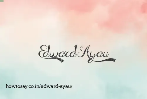 Edward Ayau
