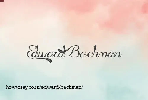 Edward Bachman