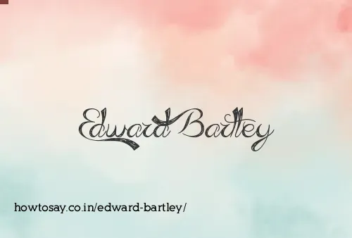 Edward Bartley