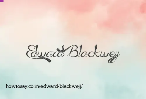 Edward Blackwejj