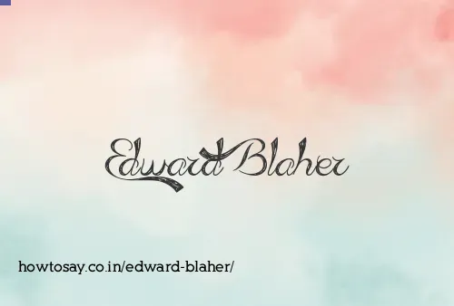 Edward Blaher
