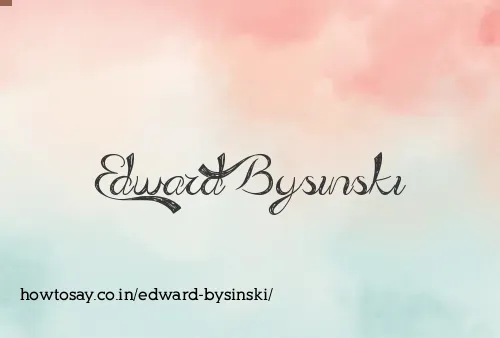 Edward Bysinski