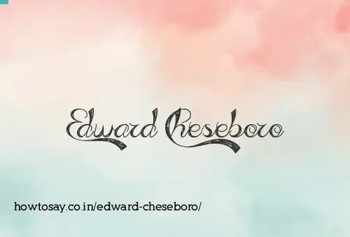 Edward Cheseboro