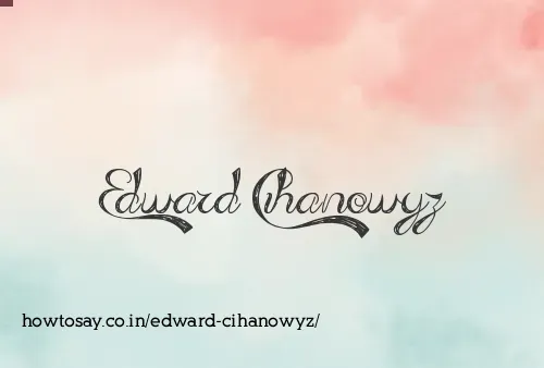 Edward Cihanowyz