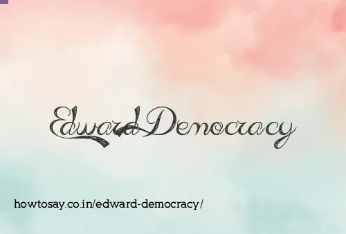 Edward Democracy