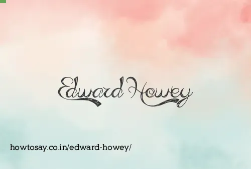 Edward Howey