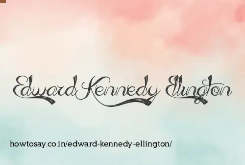 Edward Kennedy Ellington