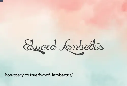 Edward Lambertus
