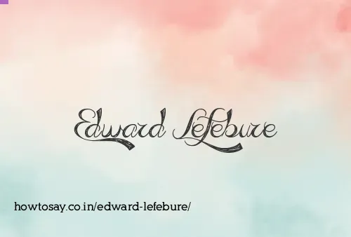 Edward Lefebure