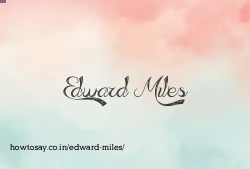 Edward Miles