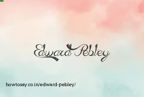 Edward Pebley