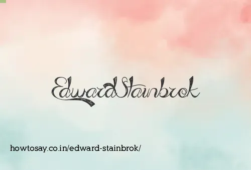 Edward Stainbrok
