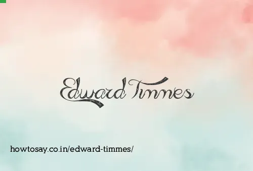 Edward Timmes