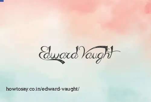 Edward Vaught