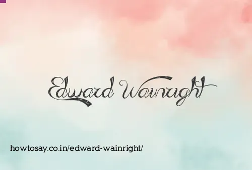 Edward Wainright