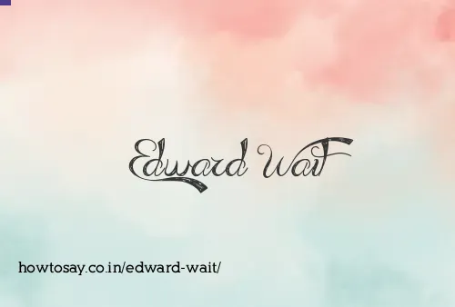 Edward Wait