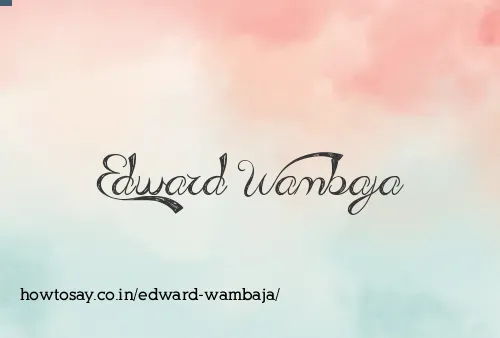 Edward Wambaja