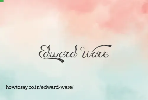Edward Ware