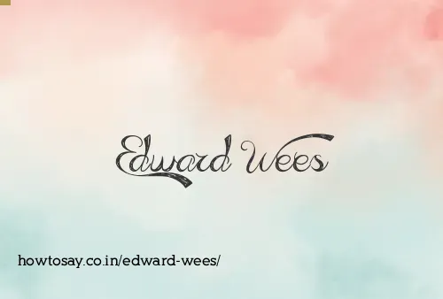 Edward Wees