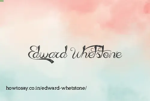 Edward Whetstone