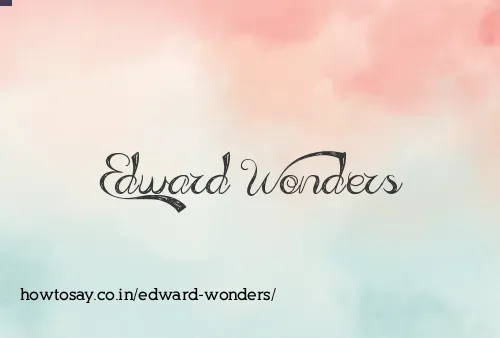 Edward Wonders