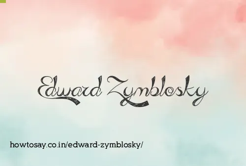Edward Zymblosky