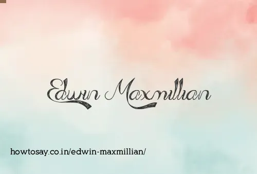 Edwin Maxmillian