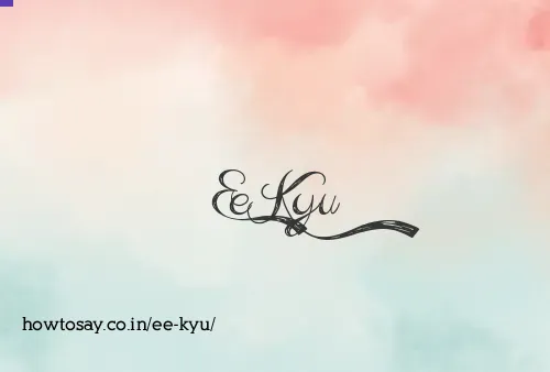 Ee Kyu
